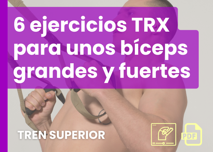 6 ejercicios TRX para unos bíceps grandes y fuertes
